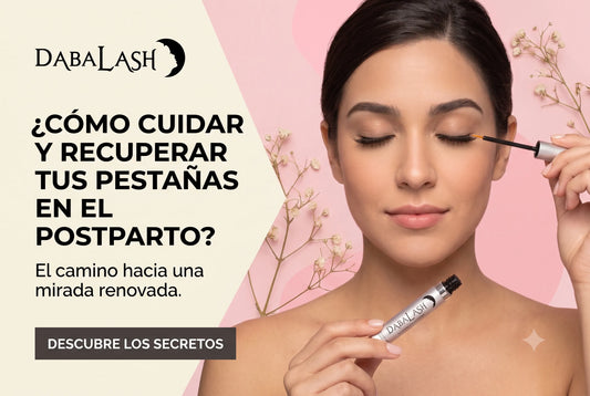 Cómo cuidar y recuperar tus pestañas en el postparto: Más que belleza, es confianza